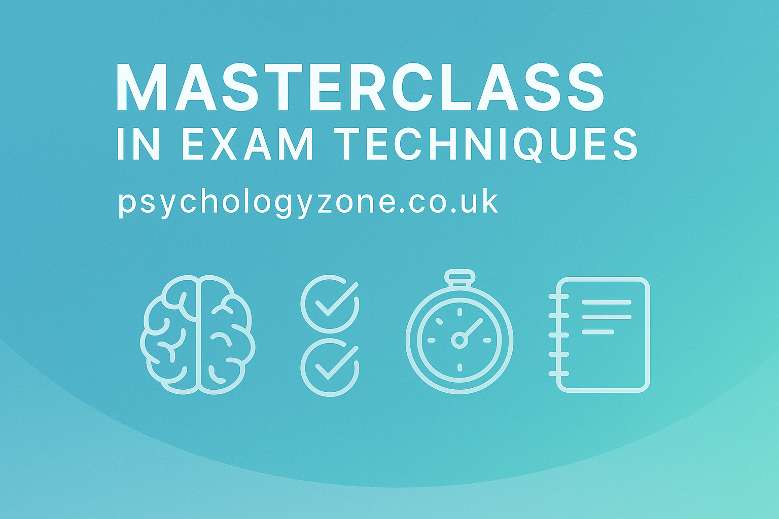Psychology Masterclass in Exam Techniques and Exam Skills